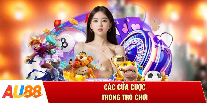 Các cửa cược trong trò chơi
