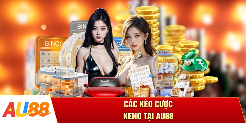 Các kèo cược Keno tại AU88