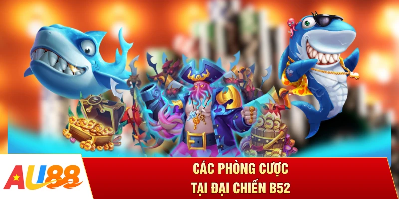 Các phòng cược tại đại chiến B52