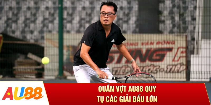 Quần vợt AU88 quy tụ các giải đấu lớn