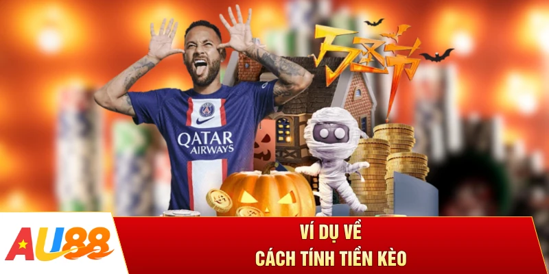 Ví dụ về cách tính tiền kèo